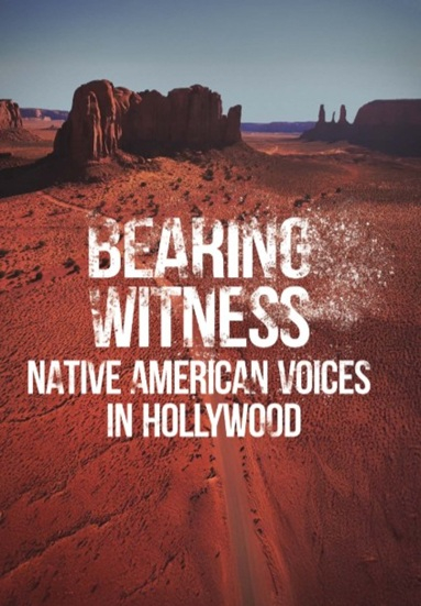 Bearing Witness: Native American Voices in Hollywood